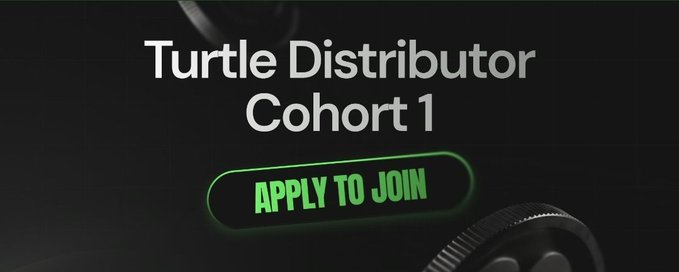 A dark promotional graphic with white text 'Turtle Distributor Cohort 1' and a green glowing 'APPLY TO JOIN' button.