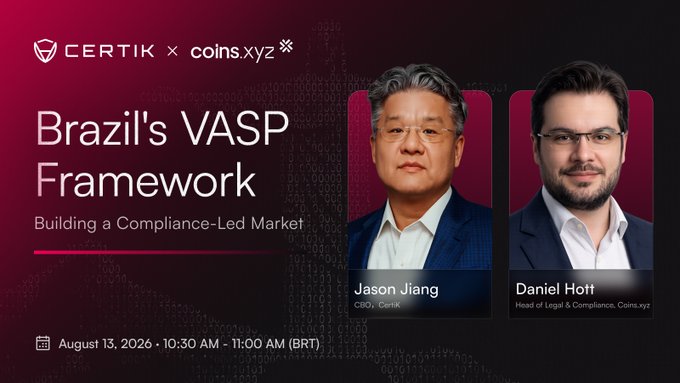 The image is a promotional graphic for a CertiK × Coins.xyz webinar titled "Brazil's VASP Framework: Building a Compliance-Led Market," featuring headshots of speakers Jason Jiang (CBO, Certik) and Daniel Hott (Head of Legal & Compliance, Coins.xyz), scheduled for August 13, 2026, from 10:30 AM - 11:00 AM (BRT).