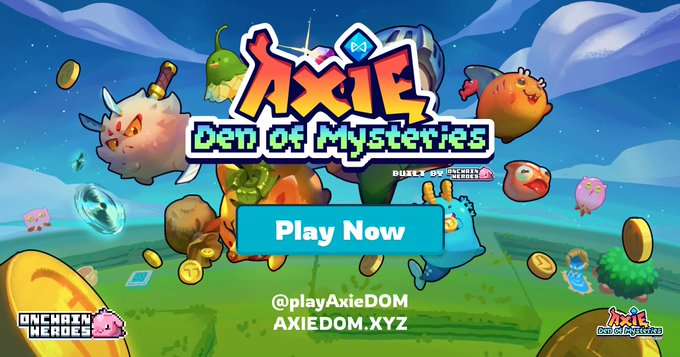 A colorful promotional banner for the game 'Axie Den of Mysteries' featuring cartoon creatures, a 'Play Now' button, and the handles @playAxieDOM and AXIEDOM.XYZ.