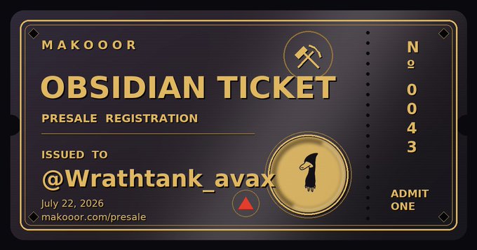 Digital 'OBSIDIAN TICKET' from MAKOOOR presale registration, issued to @Wrathtank_avax, dated July 22, 2026, ticket number 0043, with a gold seal and 'ADMIT ONE' text on a dark purple background.
