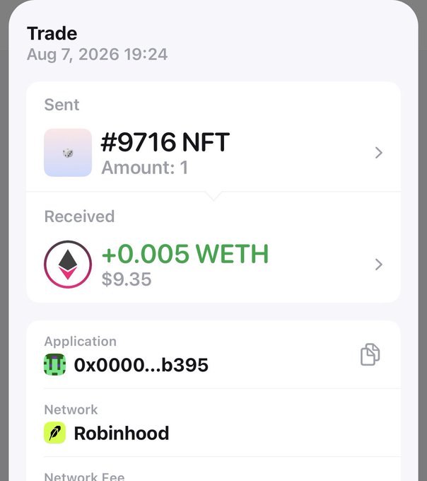 A mobile app trade confirmation screen dated Aug 7, 2026 showing the sale of '#9716 NFT' for '+0.005 WETH' ($9.35) via the 'Robinhood' network on application '0x0000...b395'.