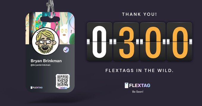 A 'Thank You!' graphic for 'Flextags in the Wild,' displaying a counter at 0300, alongside a FlexTag ID badge for Bryan Brinkman (@bryanbrinkman) featuring an illustrated avatar and QR code.