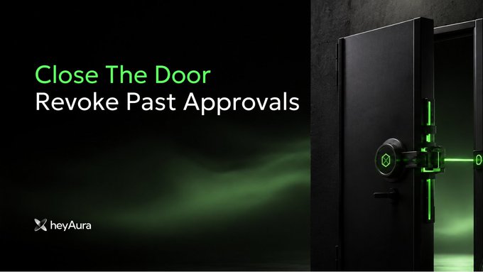 The image features a black door with green accents being secured by a lock mechanism, accompanied by the text "Close The Door / Revoke Past Approvals" and the heyAura logo, visually reinforcing the post's message that unrevoked wallet permissions act as an open door to potential threats, while heyAura provides the solution to lock it shut.