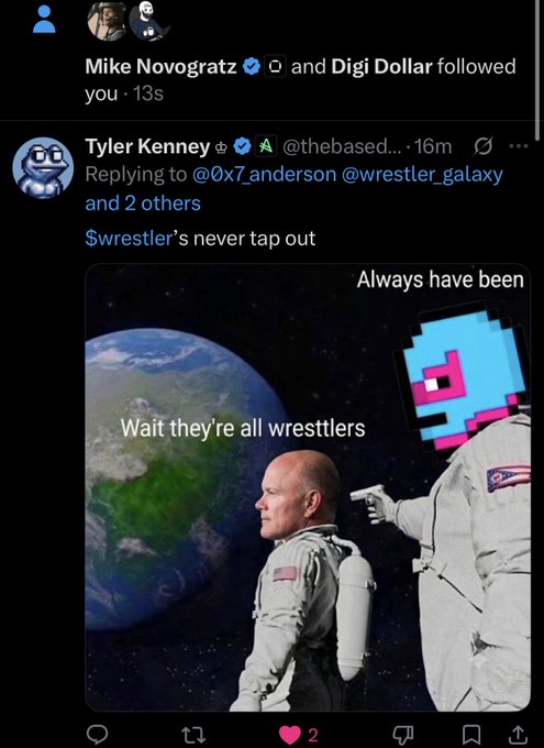 A Twitter reply by Tyler Kenney (@thebased_...) features the "Always Has Been" astronaut meme with pixel art, captioned "Wait they're all wrestlers" and "Always have been," humorously commenting on Mike Novogratz (CEO of Galaxy $GLXY) following the Digi Dollar meme coin, suggesting the situation has always involved wrestling/combat in the crypto meme space.