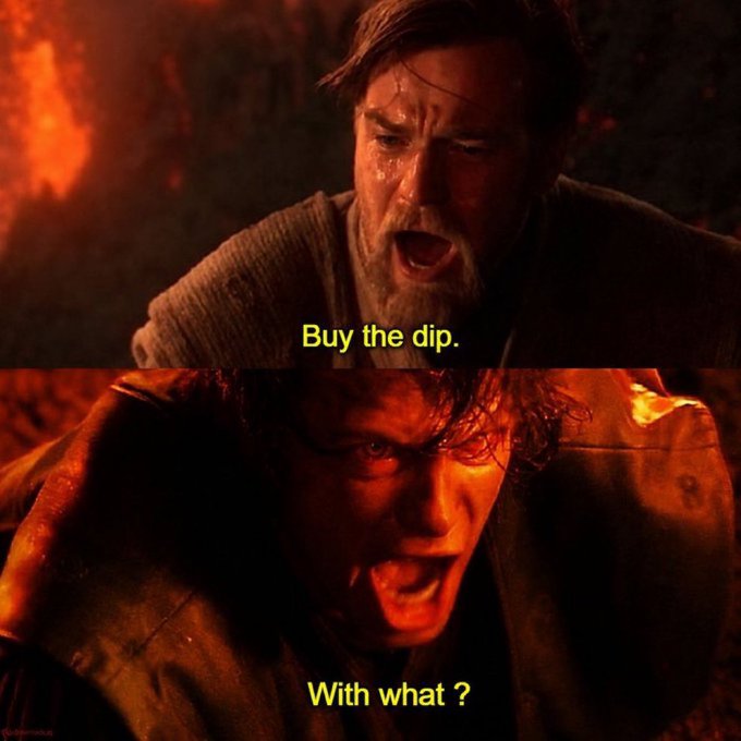 A two-panel Star Wars meme featuring Obi-Wan Kenobi saying 'Buy the dip.' and Anakin Skywalker replying 'With what ?' both set against fiery backdrops.