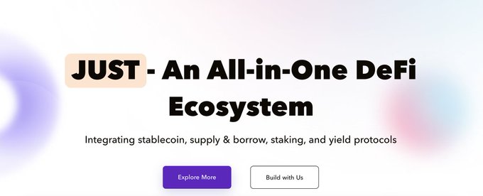 A promotional banner for 'JUST - An All-in-One DeFi Ecosystem', with text 'Integrating stablecoin, supply & borrow, staking, and yield protocols' and buttons 'Explore More' and 'Build with Us'.