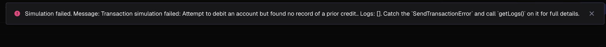 An error notification reads: 'Simulation failed. Message: Transaction simulation failed: Attempt to debit an account but found no record of a prior credit.. Logs: []. Catch the `SendTransactionError` and call `getLogs()` on it for full details.'