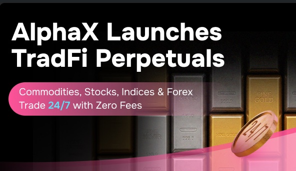 Promotional banner announcing "AlphaX Launches TradFi Perpetuals" with the tagline "Commodities, Stocks, Indices & Forex Trade 24/7 with Zero Fees," set against a backdrop of gold and silver bars, highlighting the new DEX's expansion beyond crypto into traditional finance assets.