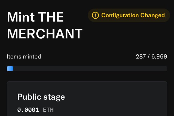 An NFT minting page for "Mint THE MERCHANT" showing 287/6,969 items minted, with a "Configuration Changed" warning and a public stage price of 0.0001 ETH, corresponding to the announcement that minting is now publicly available.