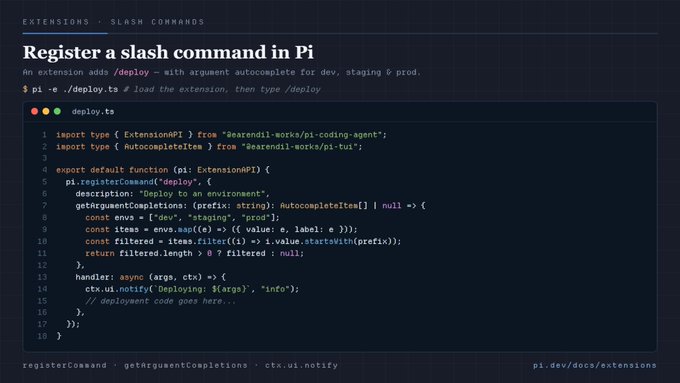 A code snippet demonstrating how to register a `/deploy` slash command in Pi, an AI coding agent, featuring argument autocomplete for environments like `dev`, `staging`, and `prod`. This relates to the post about learning Pi Agent by showing a practical example of its extension API, including `registerCommand`, `getArgumentCompletions`, and `ctx.ui.notify` functions.