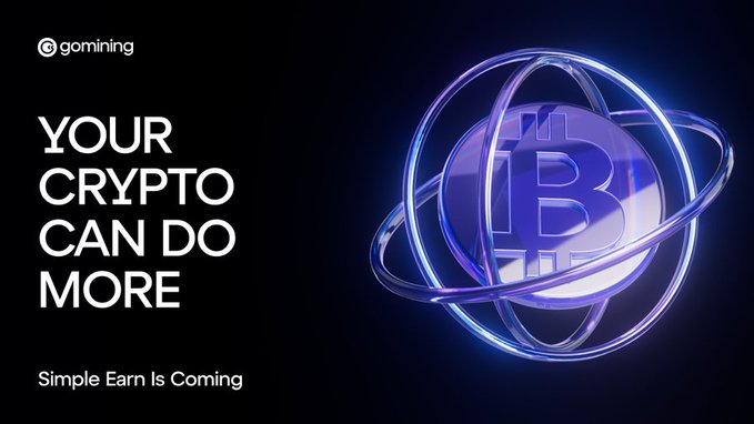 A promotional banner for gomining with the text 'YOUR CRYPTO CAN DO MORE' and 'Simple Earn Is Coming', featuring a stylized blue and purple Bitcoin symbol.