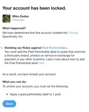 A Twitter notification from user Mike Dudas (@mdudas) informs him that his account has been locked for "Violating our Rules against Paid Partnerships," with instructions to apply a paid partnership label to a post to unlock his account. This relates to his complaint that X is unjustly requiring venture capitalists like himself to add paid partnership labels to tweets about portfolio companies, a rule he claims isn't applied equally to non-crypto investors.