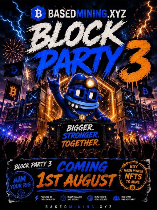 A promotional poster for 'BLOCK PARTY 3' by BASEDMINING.XYZ, featuring a cartoon miner character DJing, with text 'Bigger. Stronger. Together.' and 'COMING 1ST AUGUST'.