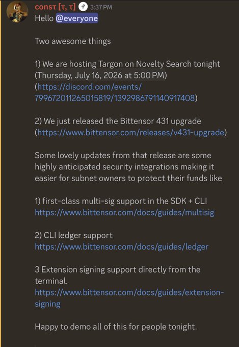 A Discord message from 'const' at 3:37 PM announcing hosting Targon on Novelty Search on July 16, 2026, and the release of the Bittensor 431 upgrade featuring multi-sig, CLI ledger, and extension signing support.