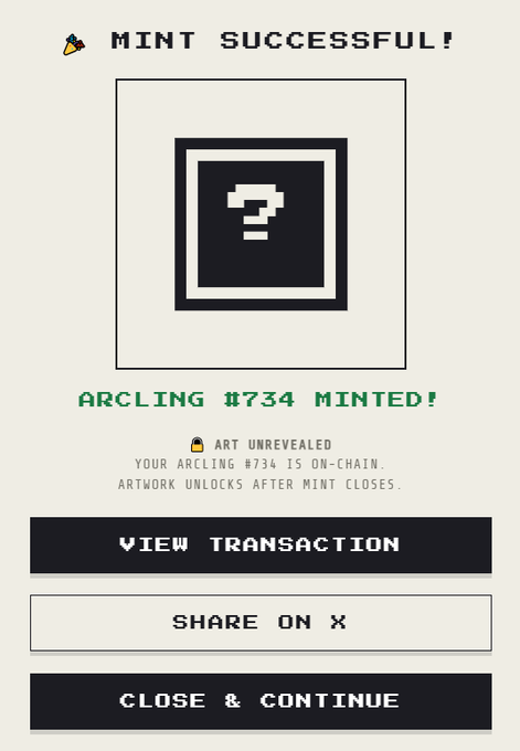 A pixel-art confirmation screen displays "MINT SUCCESSFUL!" with "ARCLING #734 MINTED!" in green text, featuring a question mark placeholder that indicates the artwork is unrevealed until the mint closes. The image aligns with the post's message, showing a successful GTD (Guaranteed) mint during the progressive minting phase, with options to view the transaction, share on X, or close.