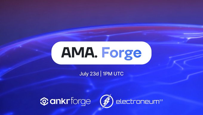 A promotional banner for "AMA. Forge" scheduled for July 23rd at 1PM UTC, featuring the logos of Ankr Forge and Electroneum, advertising an AMA session where Electroneum will discuss the Forge Drop campaign and missions.
