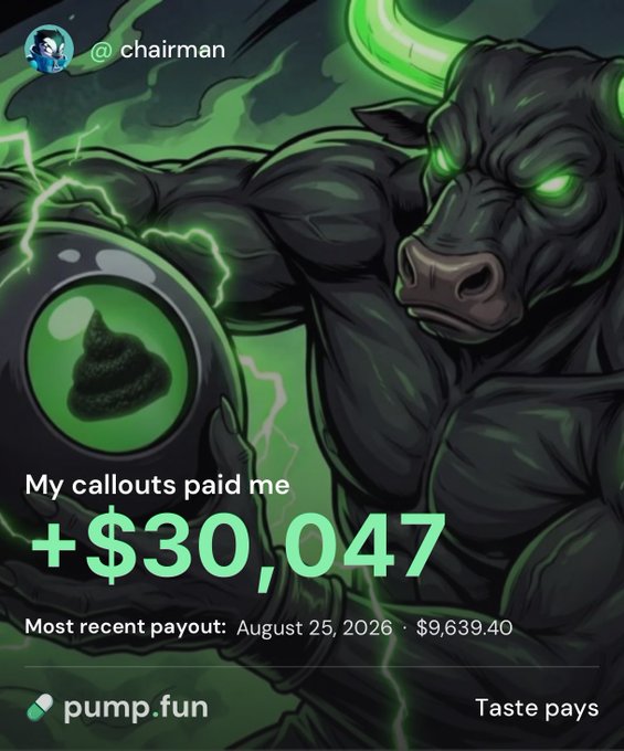 The image is a Pump.fun promotional graphic featuring an anthropomorphic bull character with glowing green eyes holding a green orb displaying a poop emoji, with text reading "My callouts paid me +$30,047" and "Most recent payout: August 25, 2026 · $9,639.40." The post celebrates the user "chairman" reaching $30k in callout rewards on Pump.fun and announces a $10,000 giveaway to one of their PumpFun followers once they hit $300k.