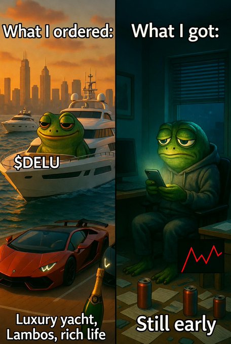A 'What I ordered vs. What I got' meme featuring the Pepe frog character: the left side shows luxury yachts, Lamborghinis, and rich life labeled '$DELU', while the right side shows a sad Pepe looking at a phone with declining charts and the caption 'Still early'.