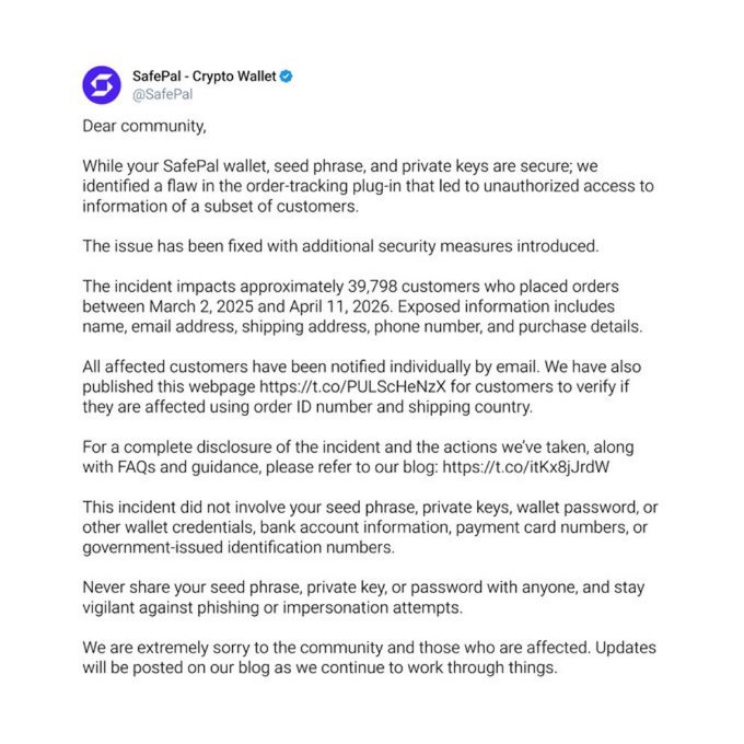 A tweet from SafePal - Crypto Wallet (@SafePal) addressing a security incident that affected approximately 39,798 customers who placed orders between March 2, 2025 and April 11, 2026, noting that seed phrases, private keys, and wallet credentials were not compromised, with links provided for customer verification and full disclosure.