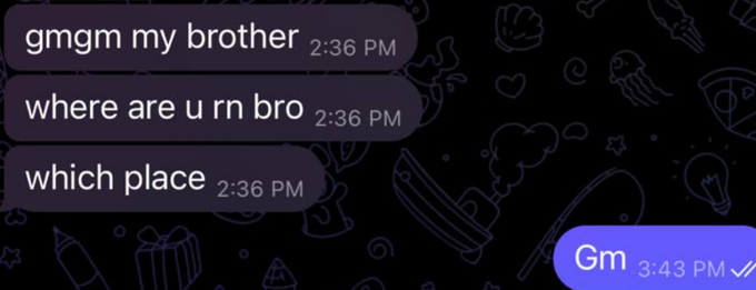Screenshot of a chat thread where messages ask 'where are u rn bro' and 'which place' at 2:36 PM, followed by a delayed reply 'Gm' at 3:43 PM.
