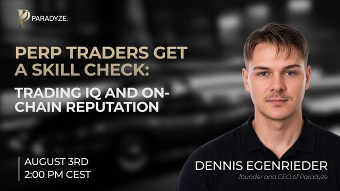 This graphic announces a live event on August 3rd at 2:00 PM CEST featuring Dennis Egenrieder, founder and CEO of Paradyze, discussing "PERP TRADERS GET A SKILL CHECK: TRADING IQ AND ON-CHAIN REPUTATION." It directly relates to the post by providing the visual context and key details of the upcoming discussion.