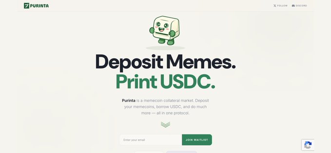 The image shows the Purinta website landing page featuring a cute green cartoon mascot, with the headline "Deposit Memes. Print USDC." explaining that Purinta is a memecoin collateral market where users can deposit memecoins to borrow USDC. The page displays an email signup field with a "JOIN WAITLIST" button, directly showcasing the DeFi platform mentioned in the post that allows memecoin holders to use their tokens as collateral without selling them.