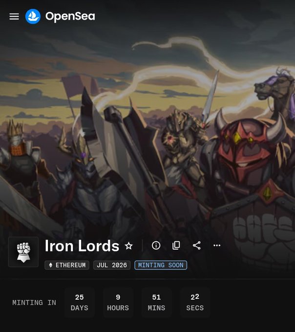 A screenshot of an OpenSea NFT listing page for a collection called 'Iron Lords' on Ethereum, with a 'Minting Soon' status, scheduled for July 2026, showing 25 days, 9 hours, 51 mins, 22 secs remaining, over artwork featuring armored knights and warriors.