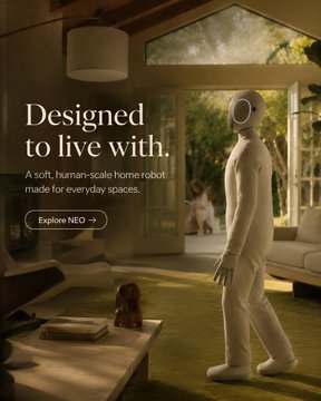 An advertisement for a humanoid robot featuring the text 'Designed to live with. A soft, human-scale home robot made for everyday spaces. Explore NEO' as the white robot walks through a sunlit living room.