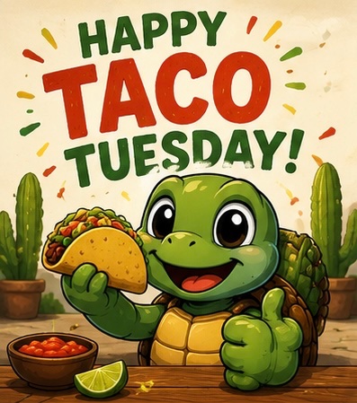 A cartoon illustration of a smiling green turtle holding a taco, with 'HAPPY TACO TUESDAY!' displayed prominently in red and green text, surrounded by cacti and a bowl of salsa.
