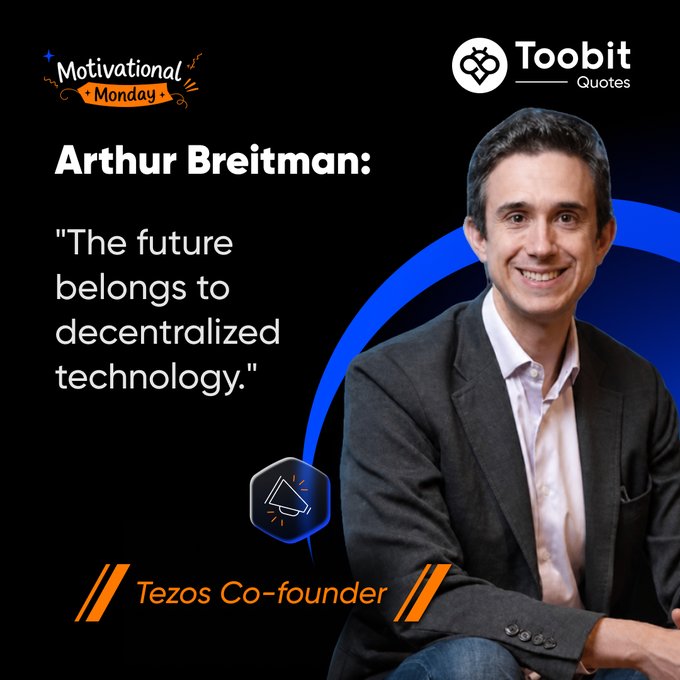 A motivational Monday graphic from Toobit Quotes features Tezos Co-founder Arthur Breitman alongside his quote, "The future belongs to decentralized technology," aligning with the post's theme of blockchain shaping the future of industries.