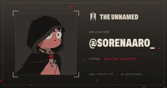 An application graphic for 'THE UNNAMED' dark fantasy PFP features an anime-style character and the username '@SORENAARO_' with a status of 'AWAITING JUDGEMENT'.