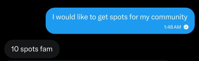 A text message screenshot showing someone sending 'I would like to get spots for my community' at 1:48 AM and receiving the dismissive reply '10 spots fam'.