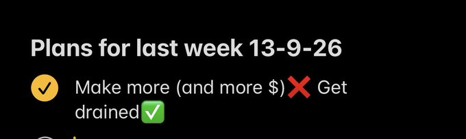 A checklist titled "Plans for last week 13-9-26" shows "Make more (and more $)" with a red X, and "Get drained" with a green checkmark.