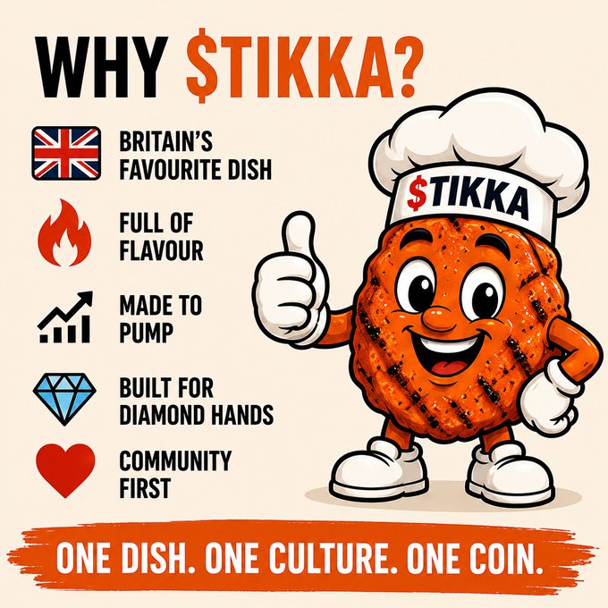 A promotional graphic titled 'WHY $TIKKA?' lists reasons including 'Britain's Favourite Dish,' 'Full of Flavour,' 'Made to Pump,' 'Built for Diamond Hands,' and 'Community First,' next to a cartoon tikka piece wearing a chef hat labeled '$TIKKA' and giving a thumbs-up, with the tagline 'One Dish. One Culture. One Coin.'