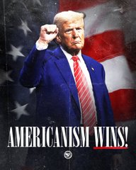 A political meme or poster showing Donald Trump raising his fist in front of an American flag with the bold text 'AMERICANISM WINS!'
