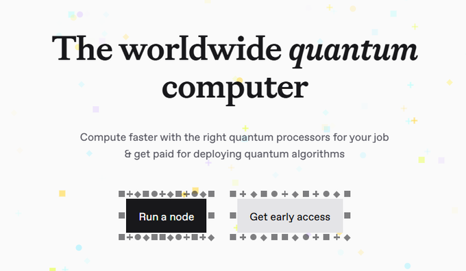 A promotional webpage with the title "The worldwide quantum computer," featuring a tagline about computing faster with quantum processors and two call-to-action buttons labeled "Run a node" and "Get early access."