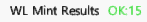 The image displays a status bar notification or app interface showing "WL Mint Results" in black text with "OK:15" displayed in green text to the right. This appears to be a confirmation screen from the Minted Broker App indicating that 15 whitelist spots have been successfully allocated on a first-come, first-served (FCFS) basis.