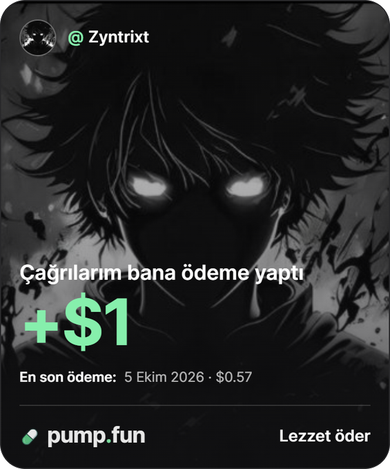 A graphic with a dark anime-style character background displays Turkish text 'Çağrılarım bana ödeme yaptı', a '+ $1' notification, and the 'pump.fun' logo with 'Lezzet öder'.