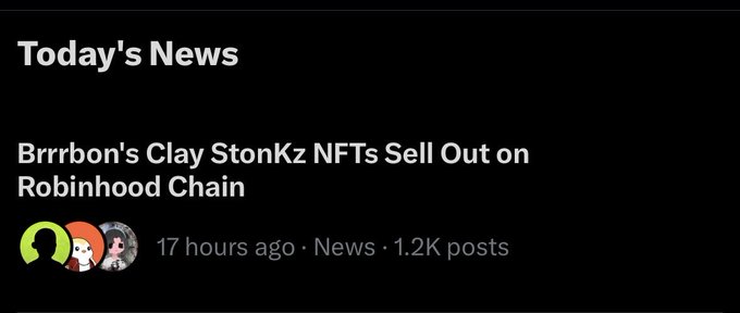 A news notification on a dark background reading 'Today's News: Brrrbon's Clay StonKz NFTs Sell Out on Robinhood Chain,' posted 17 hours ago with 1.2K posts.