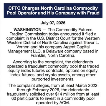 The image is a press release dated July 7, 2026, from the CFTC announcing charges against Trevor L. Vernon and his company Argent Capital Management LLC in Wilmington, North Carolina for operating a fraudulent commodity pool that solicited over $14 million from at least 60 participants between March 2022 and February 2026. This aligns with the accompanying post about the CFTC charging a North Carolina man and his company for running a bogus commodity pool involving crypto and other assets.