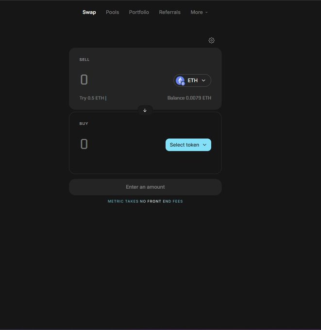 A dark cryptocurrency swap interface displays top navigation “Swap,” “Pools,” “Portfolio,” “Referrals,” and “More.” The sell section shows “0,” token “ETH,” “Try 0.5 ETH,” and “Balance 0.0079 ETH,” while the buy section has “Select token” and the button says “Enter an amount,” with “METRIC TAKES NO FRONT END FEES” below.