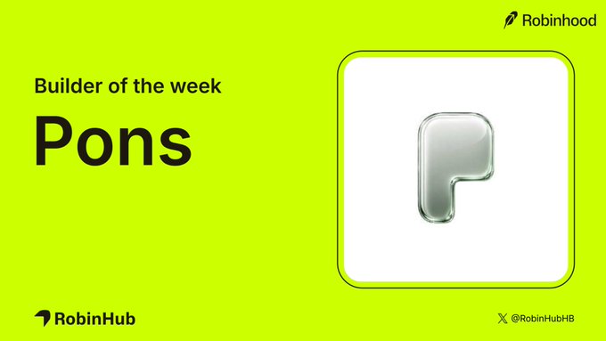 The image is a bright green promotional graphic featuring the text "Builder of the week: Pons" alongside a glossy 3D letter "P" logo in a white square. Robinhood and RobinHub branding appear in the corners, with the X handle "@RobinHubHB," celebrating Pons as a featured builder on the platform.