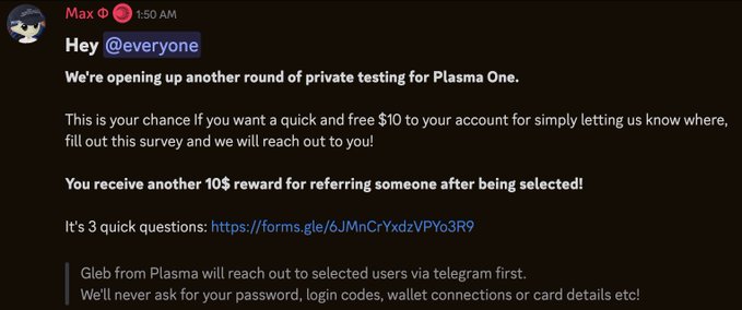 A Discord message from user Max at 1:50 AM announces another round of private testing for Plasma One, offering $10 for filling out a 3-question Google Form survey (forms.gle/6JMnCrYxdzVPYo3R9) plus an additional $10 referral reward, with warnings that Plasma staff will only contact selected users via Telegram first and never ask for passwords or wallet details.