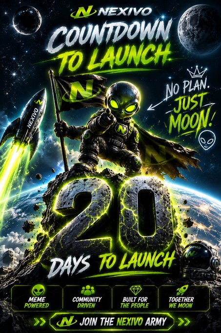 A promotional poster for 'NEXIVO' showing an alien astronaut on a moon-like surface with text 'COUNTDOWN TO LAUNCH', '20 DAYS TO LAUNCH', 'NO PLAN. JUST MOON.', and 'JOIN THE NEXIVO ARMY'.