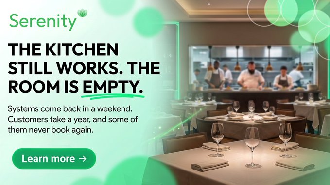A 'Serenity' advertisement with the headline 'THE KITCHEN STILL WORKS. THE ROOM IS EMPTY.' and text about systems coming back and customers taking a year to return, set against an image of an empty fine dining restaurant.
