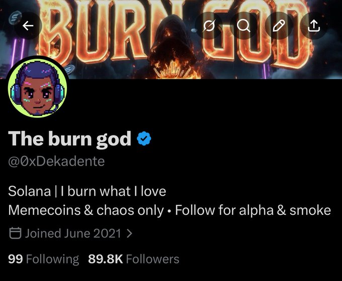 A Twitter/X profile for "The burn god" (@0xDekadente), a verified account with 89.8K followers featuring the tagline "Solana | I burn what I love, Memecoins & chaos only." The image shows the account at 89.8K followers, just shy of the 90K milestone mentioned in the celebratory post about launching at that follower count and offering a surprise to the next 200 followers who retweet.