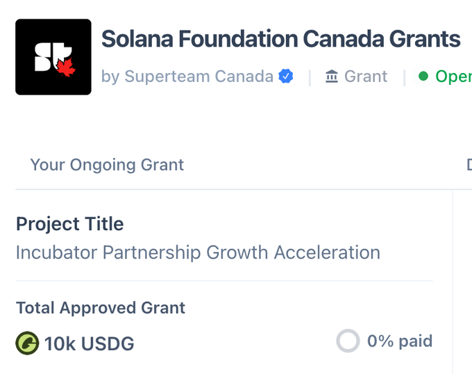 A Solana Foundation Canada Grants page showing an ongoing grant for 'Incubator Partnership Growth Acceleration' with a total approved grant of 10k USDG (0% paid), by Superrteam Canada.