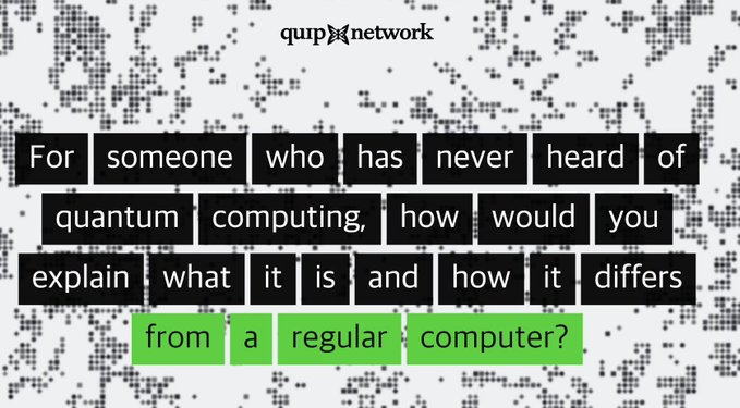 Quip Network graphic featuring a pixelated world map background with the question: "For someone who has never heard of quantum computing, how would you explain what it is and how it differs from a regular computer?"
