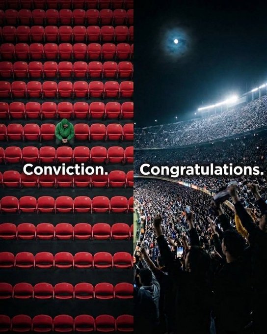 A side-by-side motivational meme comparing 'Conviction' (a single person sitting alone in red stadium seats) with 'Congratulations' (a packed stadium crowd at night).