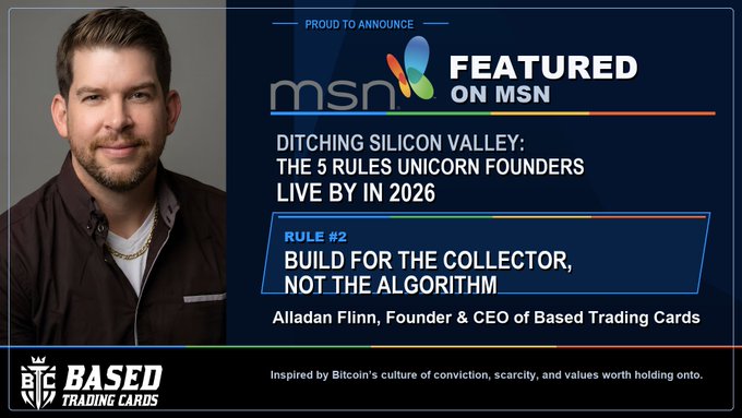 Promotional graphic featuring Alladan Flinn, Founder & CEO of Based Trading Cards, announcing his MSN feature on 'Ditching Silicon Valley: The 5 Rules Unicorn Founders Live By in 2026,' specifically highlighting Rule #2: 'Build for the collector, not the algorithm.'